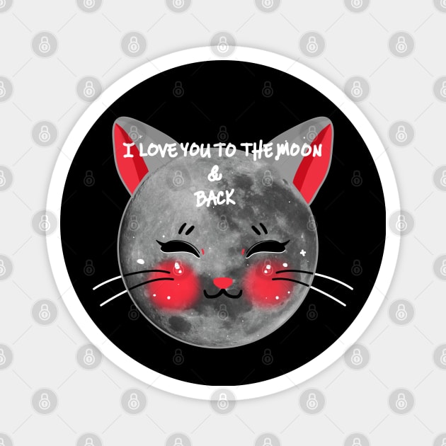 I LOVE YOU TO THE MOON AND BACK Magnet by MAYRAREINART